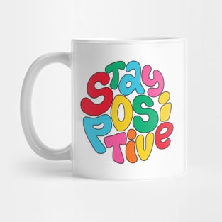 Stay positive Mug